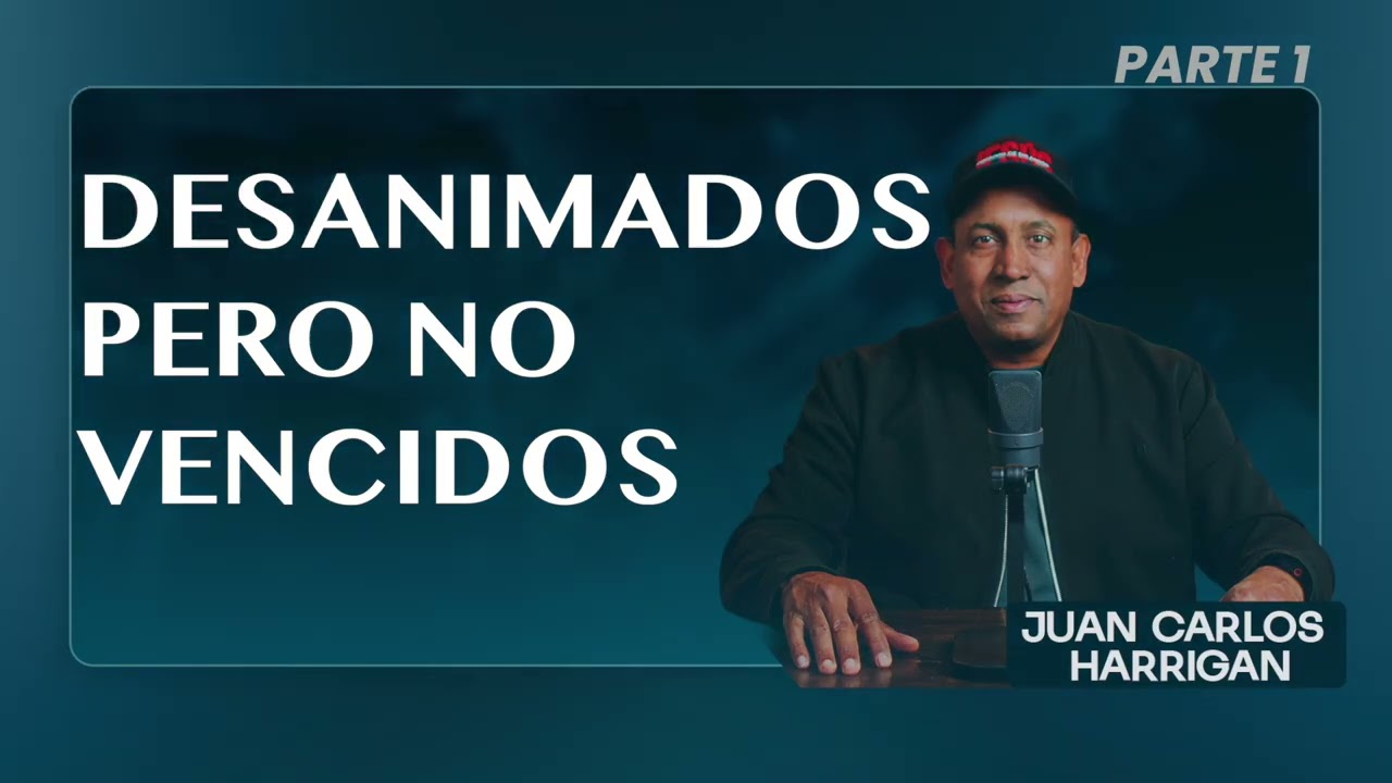 Desanimaos, pero no vencidos parte 1 - Juan Carlos Harrigan- Juan Carlos Harrigan