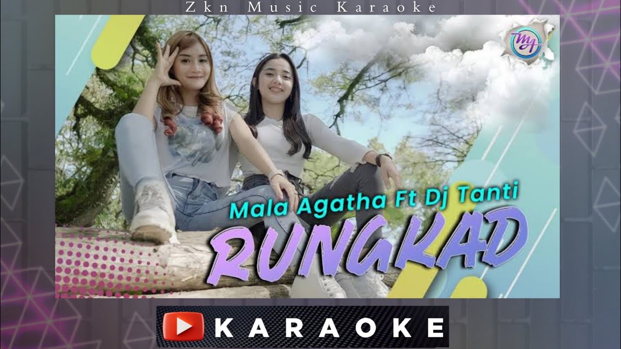 Mala Agatha ft Dj Tanti - RUNGKAD Karaoke ( @MalaAgathaOfficial )