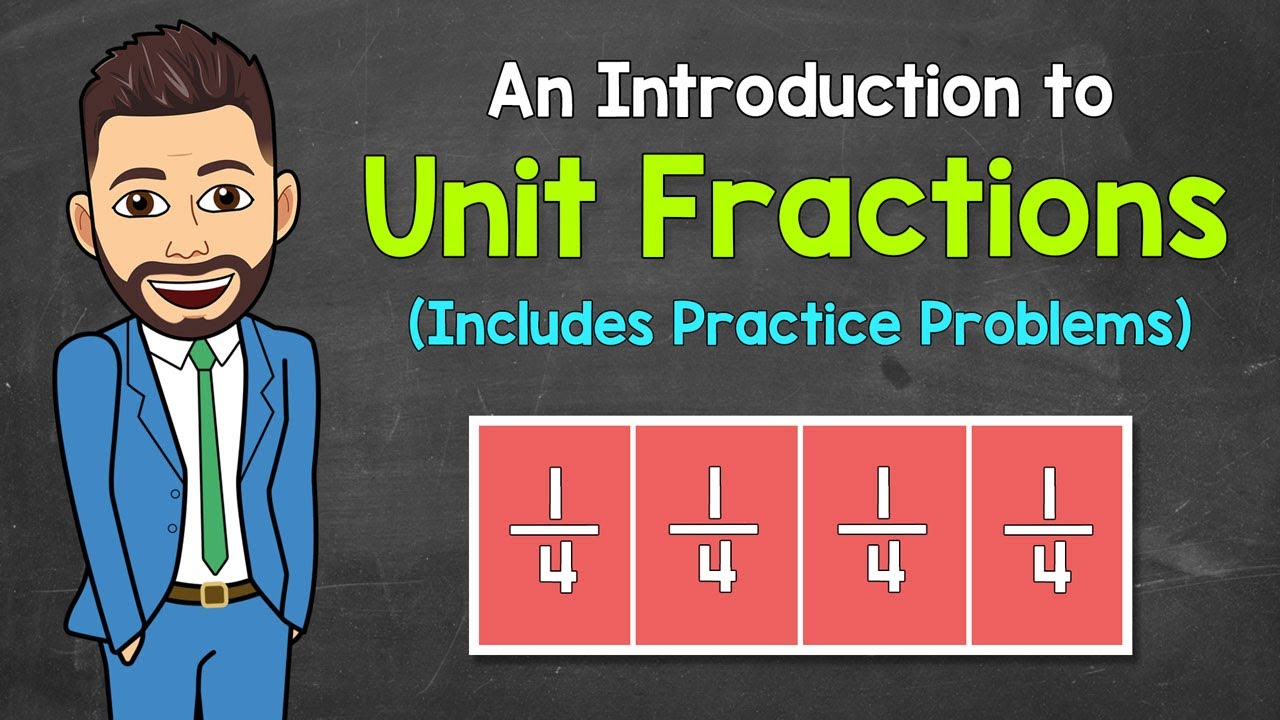 Unit Fractions (Practice Problems Included) | What are Unit Fractions? | Math with Mr. J