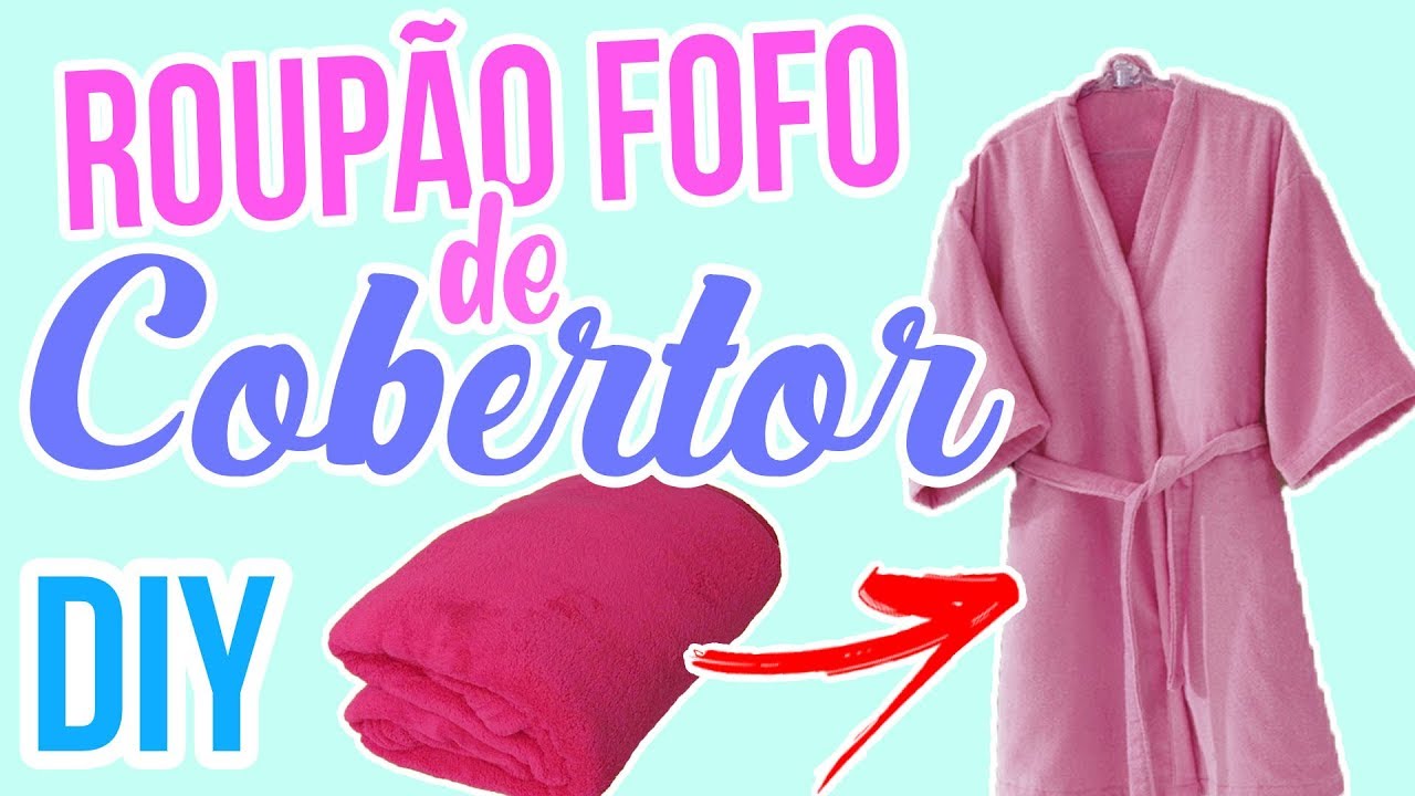 Como Fazer um Roupão Fofo de Cobertor Diy