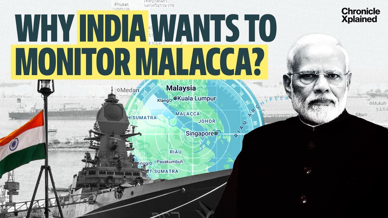 Why India Wants to Monitor the Strait of Malacca | Chronicle Xplained