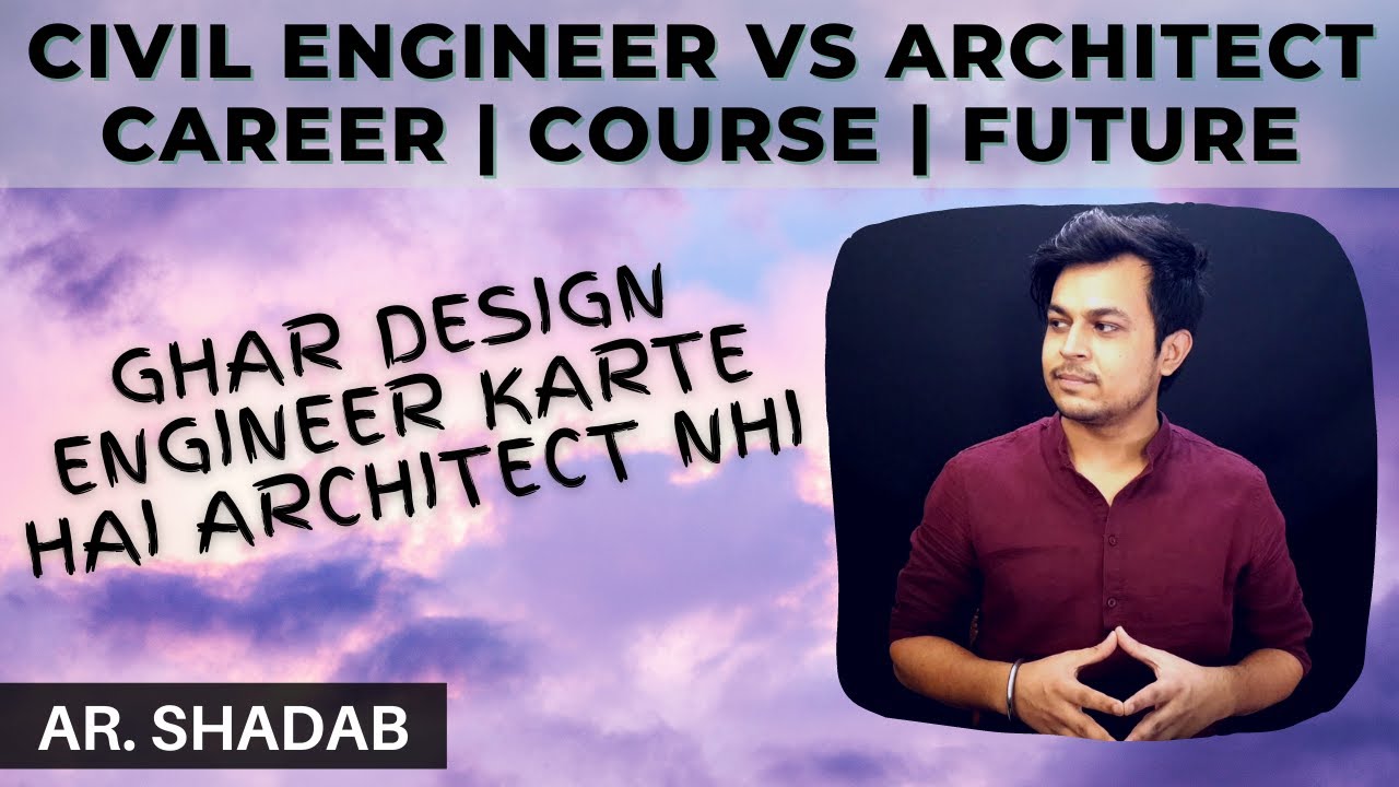 Civil Engineering Vs Architecture | Konsa Course Better Hai | Engineers ko Bhi License Milta Hai?