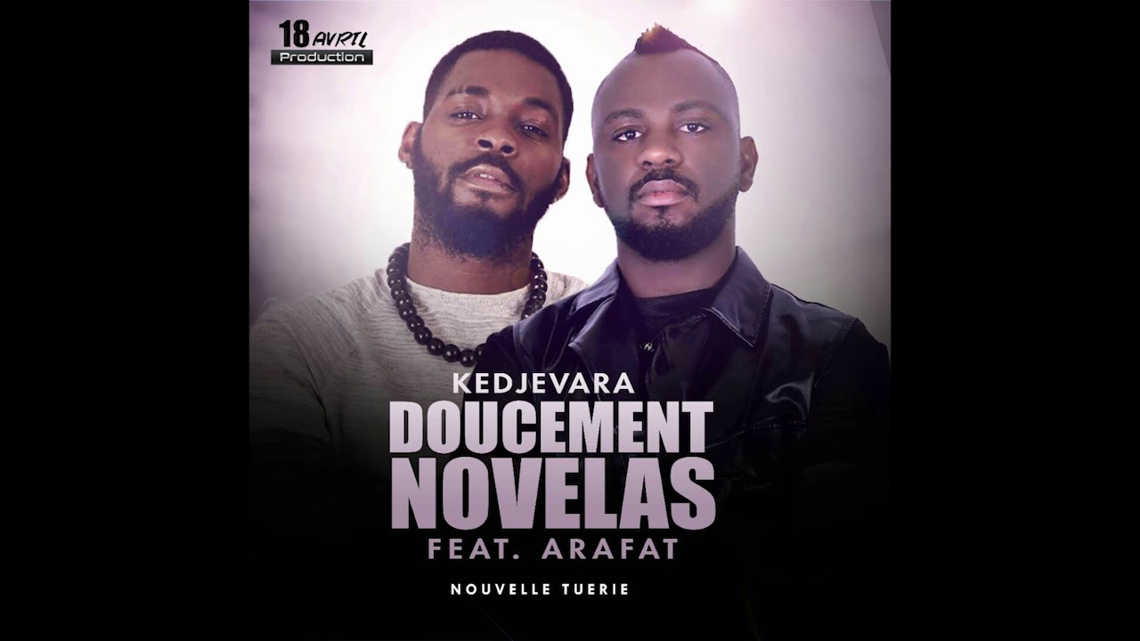 KEDJEVARA FEAT DJ ARAFAT - DOUCEMENT NOVELAS (AUDIO OFFICIEL)
