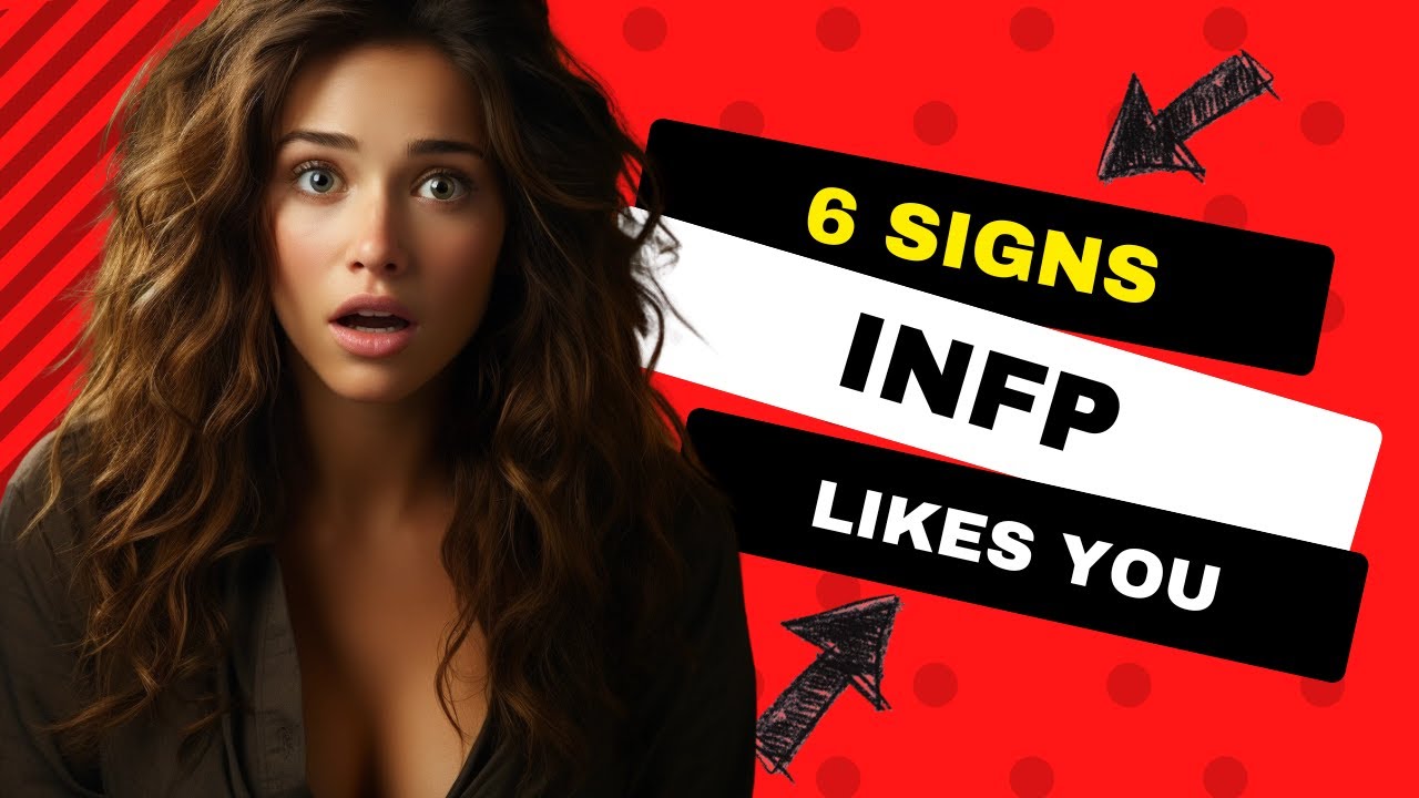 6 Signs an INFP Likes You | Signs of Attraction