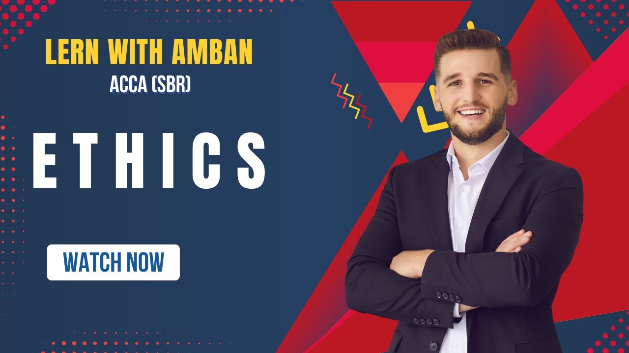 ACCA Strategic Business Reporting (SBR) - Ethics Lecture