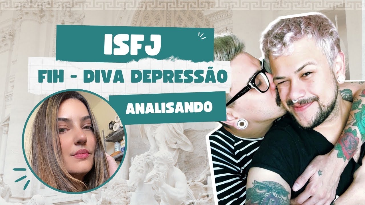 16 Personalidades - ISFJ &ldquo;O defensor&rdquo; - Analisando Fih do Diva Depress&atilde;o