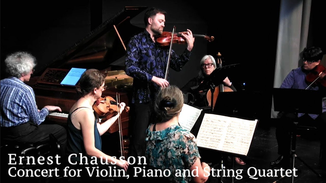 CHAUSSON | Concert for Violin, String Quartet and Piano op. 21 // LIVE