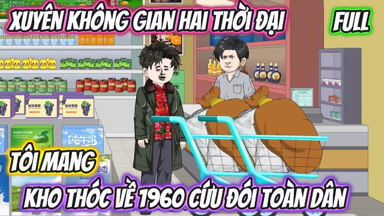 Xuyên Không Gian Hai Thời Đại, Tôi Mang Kho Thóc Về 1960 Cứu Đói Toàn Dân Full 1-31 | Phan Viietsub