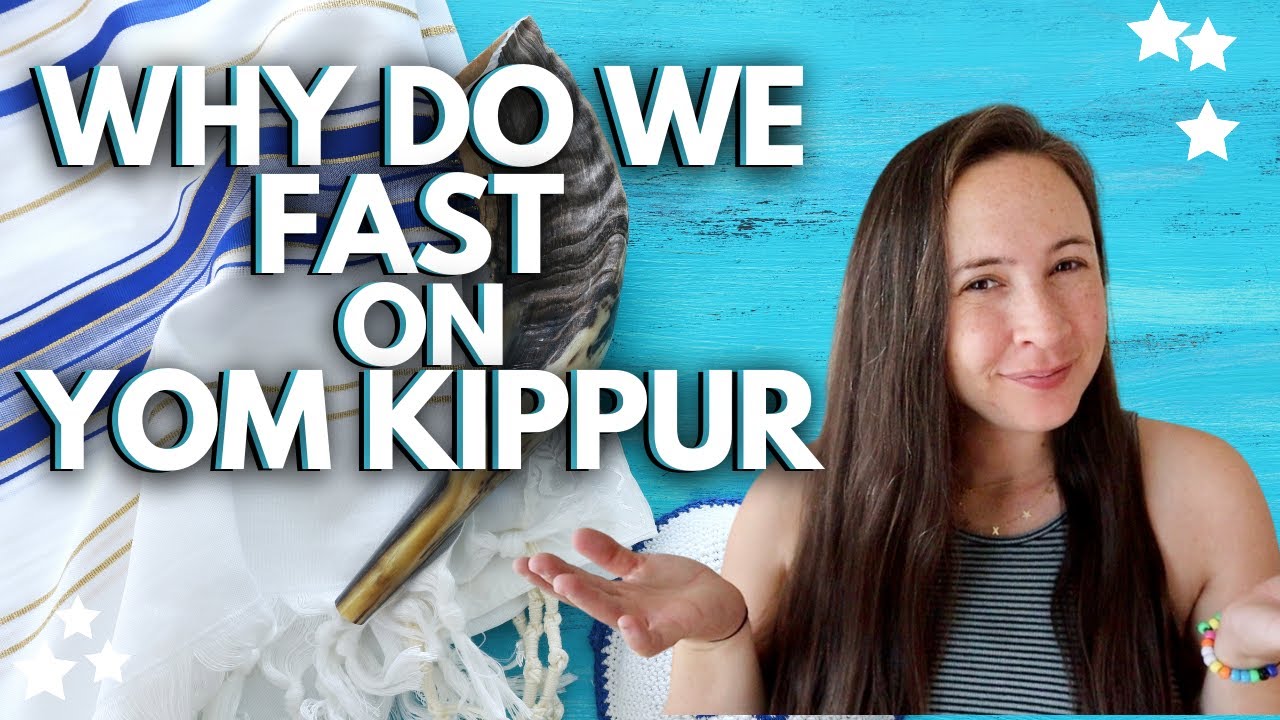 WHY DO JEWISH PEOPLE FAST ON YOM KIPPUR?!?