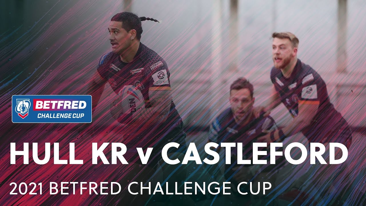 The LONGEST Betfred Challenge Cup game EVER | Hull KR v Castleford Tigers