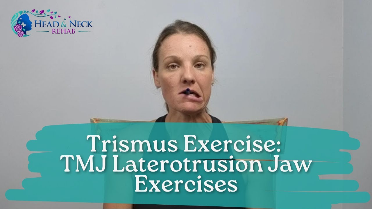 Trismus Exercise: TMJ Laterotrusion Jaw Exercises