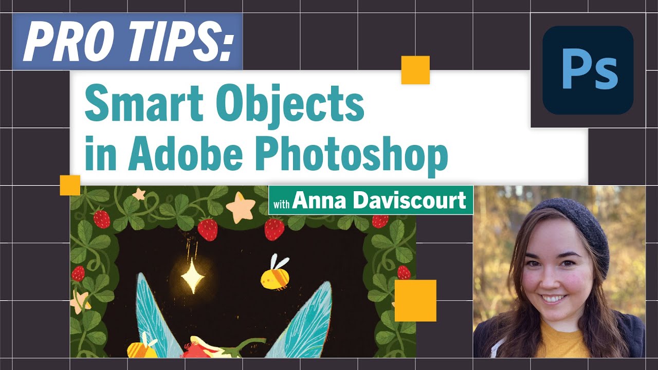 Pro-Tips: Using Smart Objects in Photoshop with Anna Daviscourt