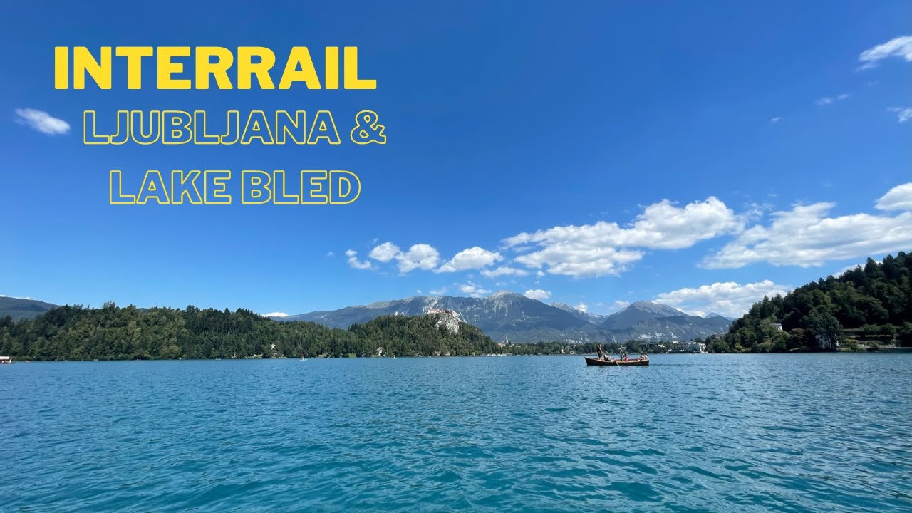 Interrail adventures - Ljubljana + Bled
