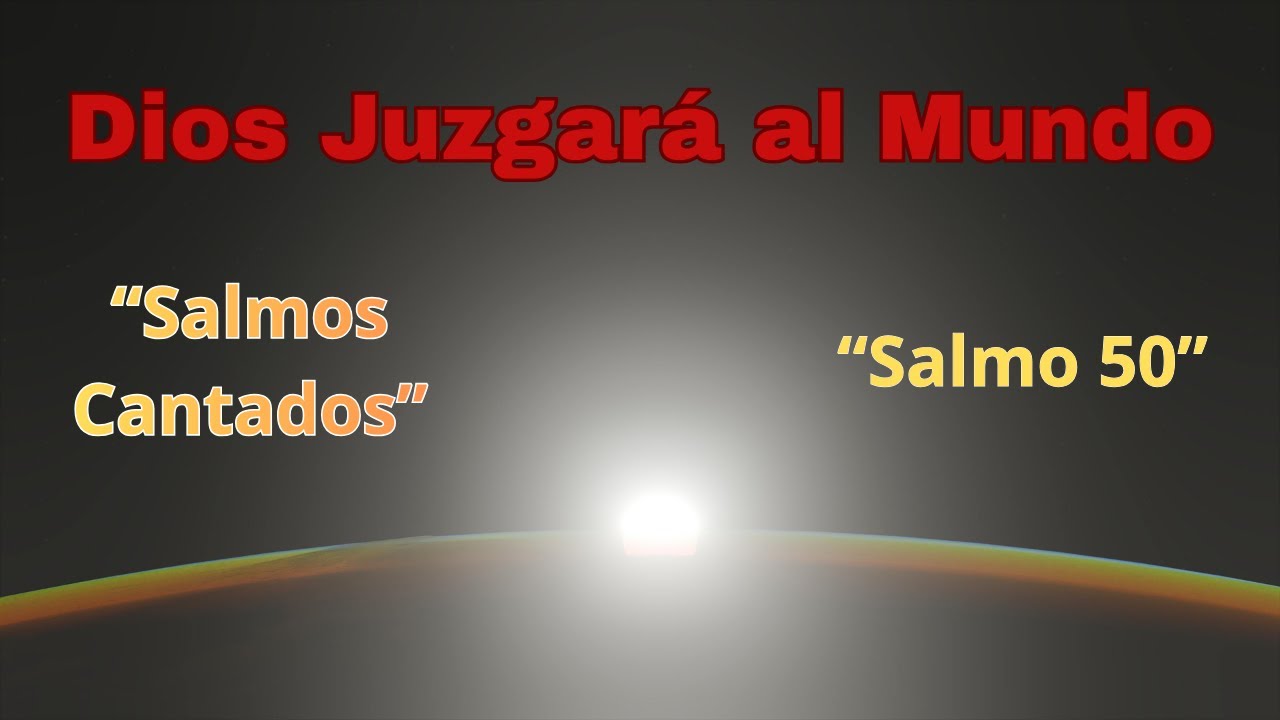 Dios Juzgará al Mundo - Salmos 50