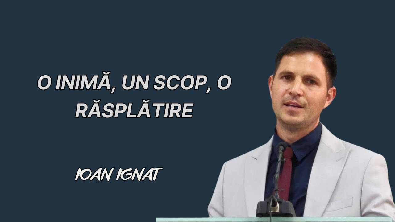 Ioan Ignat | LIVE | O inimă, un scop, o răsplătire - Filipeni 2:1-2