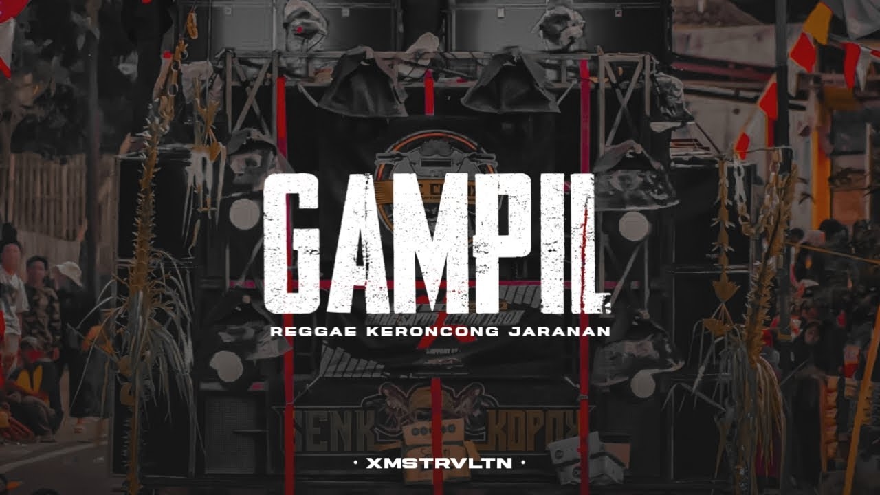 DJ Gampil • Reggae Keroncong Jaranan Dor • Xmust Revolution