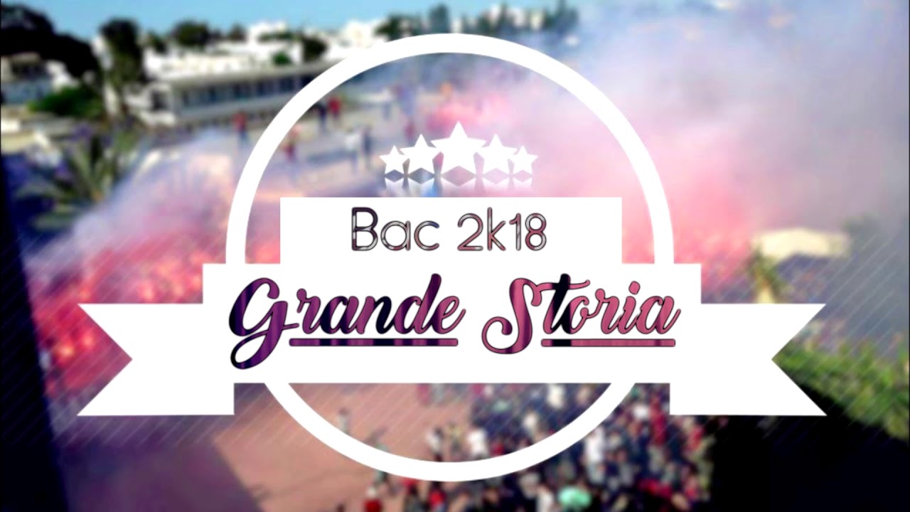✪ Grande Storia ✪   || Avant-goût - Lycée Othman Chatti M'saken || ✪LOC Bac_2k18✪