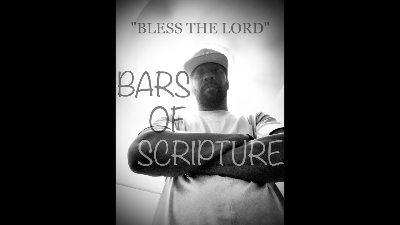 Bars of Scripture - Bless the Lord - Christian Rap