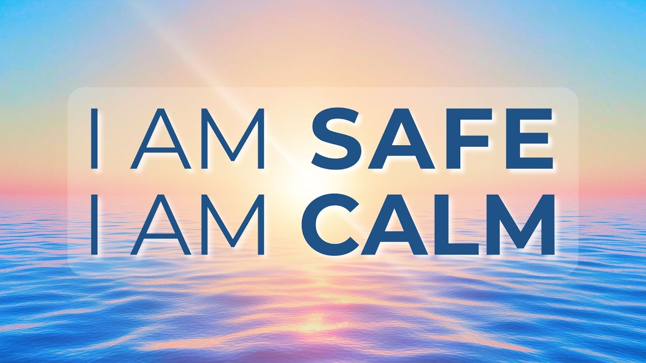 I am Safe, I am Calm |&nbsp;Affirmations&nbsp;Meditation for&nbsp;Anxiety