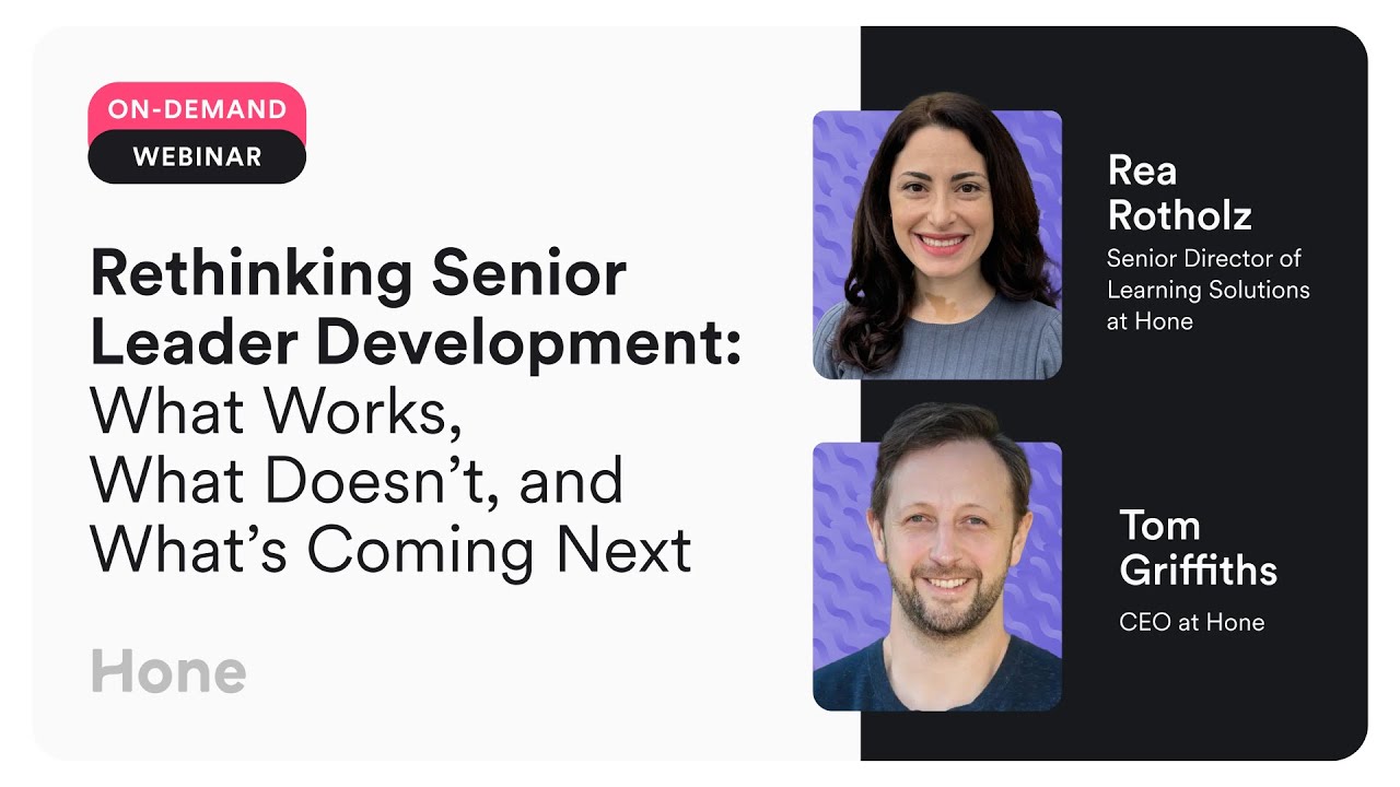 Rethinking Senior Leader Development: What Works, What Doesn’t, and What’s Coming Next | Hone