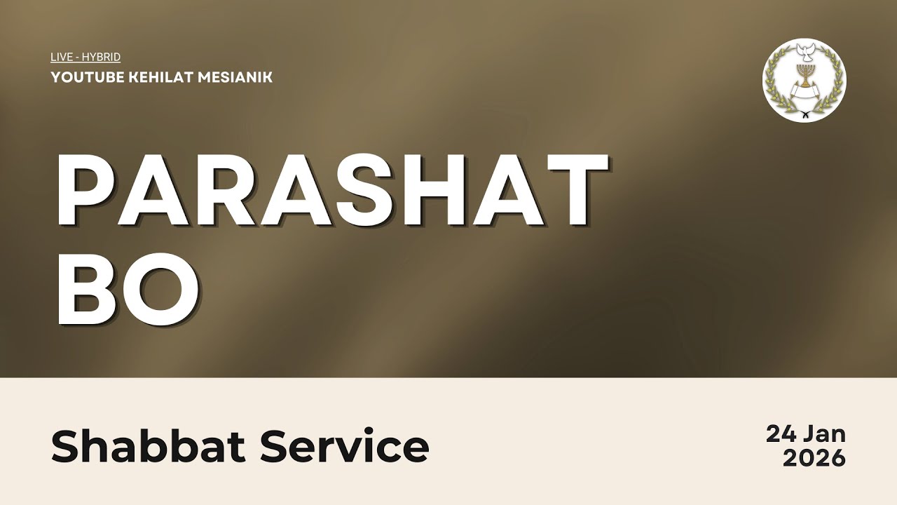 Shabbat Service: Parashat Bo (Sabtu, 24 Januari 2026) | Gereja Kehilat Mesianik Indonesia