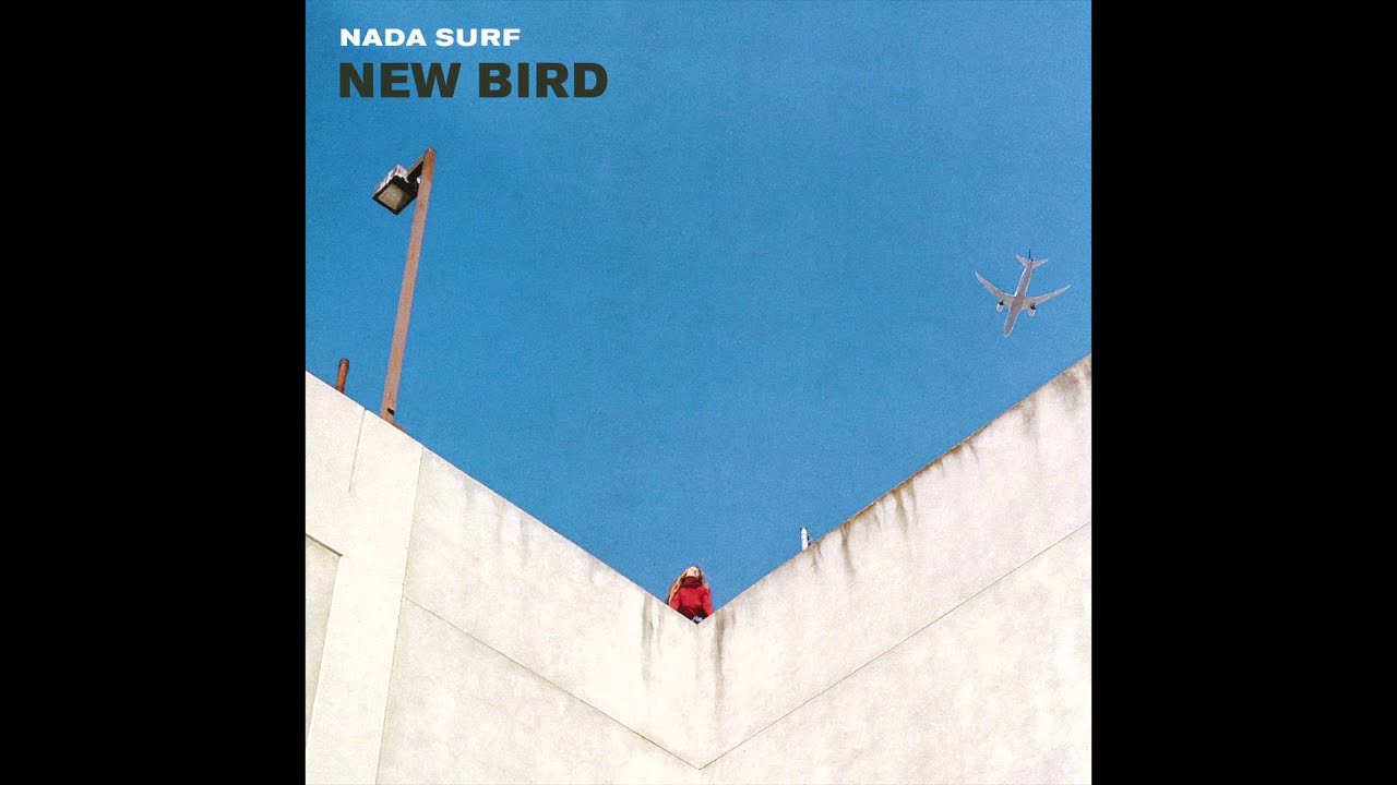 NADA SURF. New bird