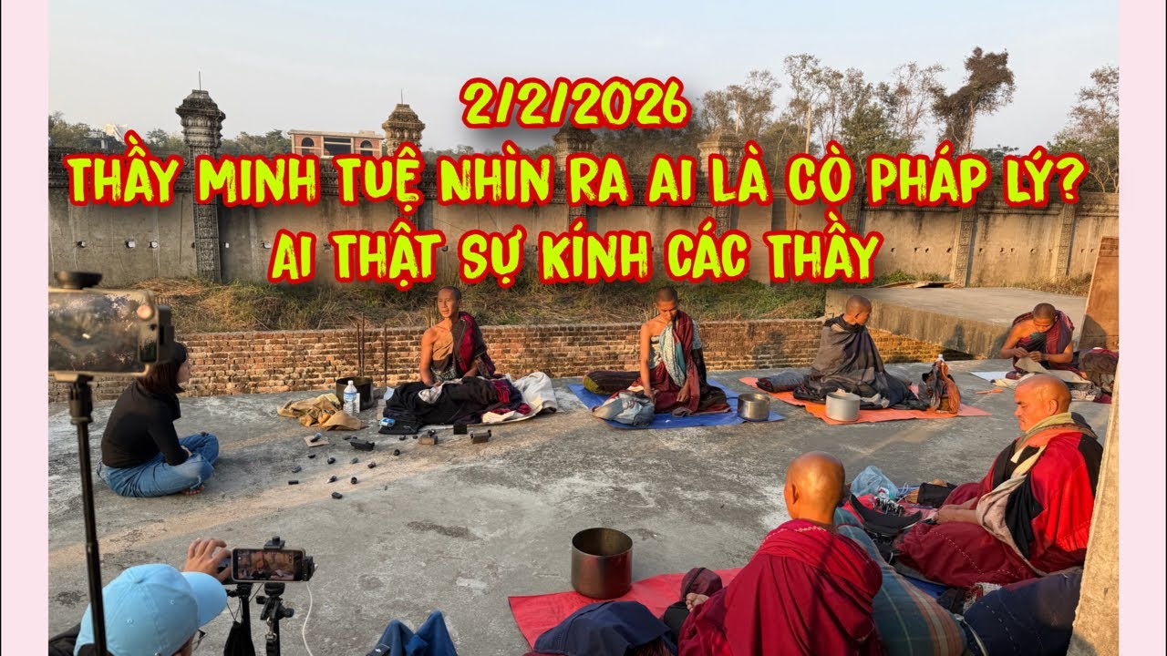 2/2/2026 Thầy Minh Tuệ Nhìn Ra Được Hết, Các Anh Đừng Diễn Kịch Nữa