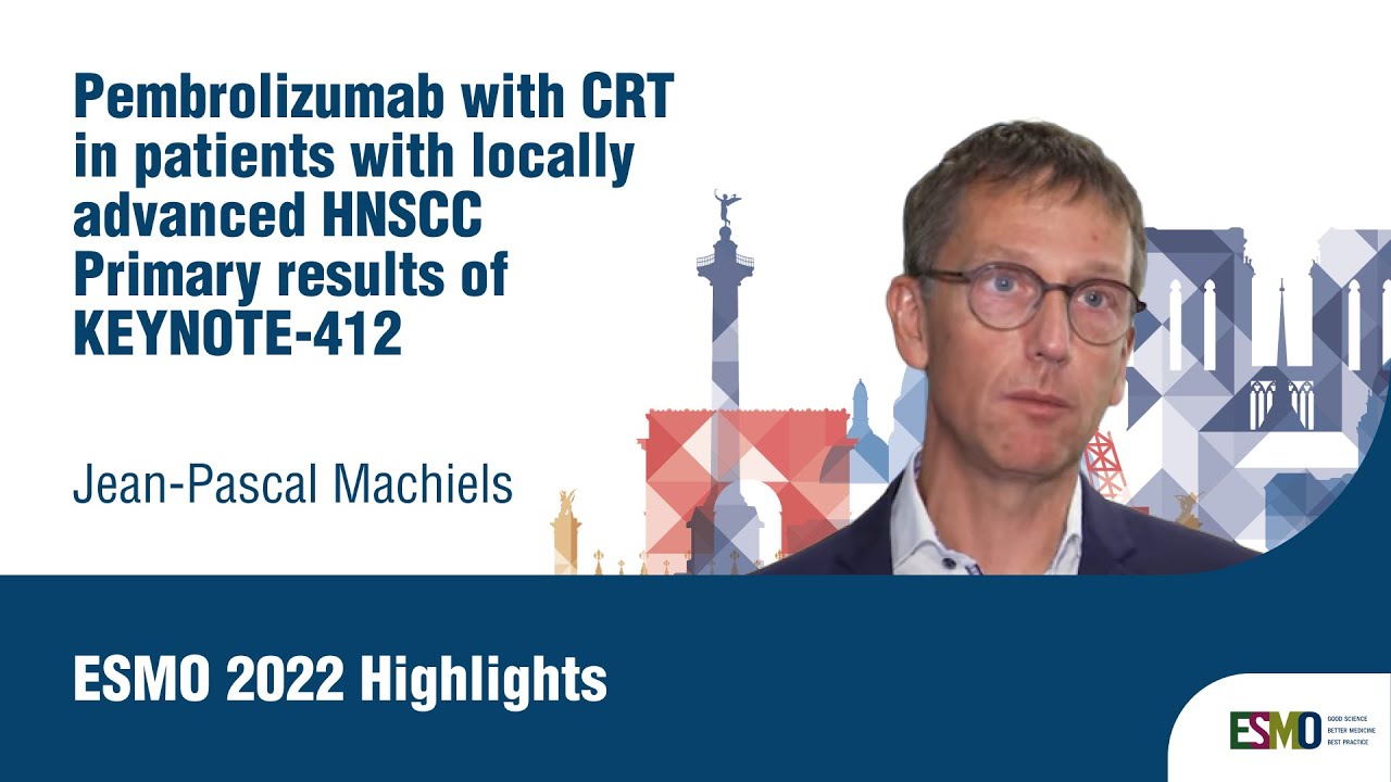 #ESMO22 Highlights on pembrolizumab with CRT in locally advanced HNSCC: The KEYNOTE-412 study