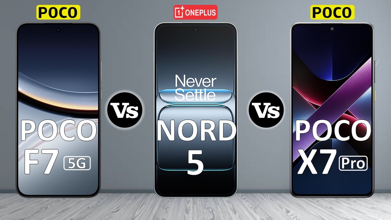 Poco F7 Vs OnePlus Nord 5 Vs Poco X7 Pro - Full Comparison ⚡