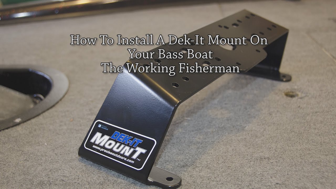 How To Install A DeK-It Mount On Your Bass Boat