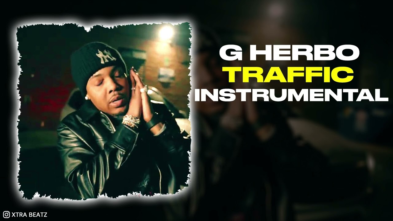 G Herbo - Traffic (INSTRUMENTAL) Best On YouTube