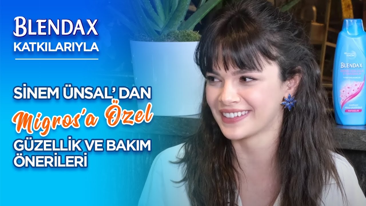 Blendax Katkılarıyla; Sinem Ünsal'dan Migros'a Özel Güzellik ve Bakım Önerileri