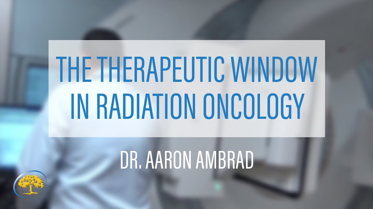 The Therapeutic Window in Radiation Oncology | Dr. Aaron Ambrad