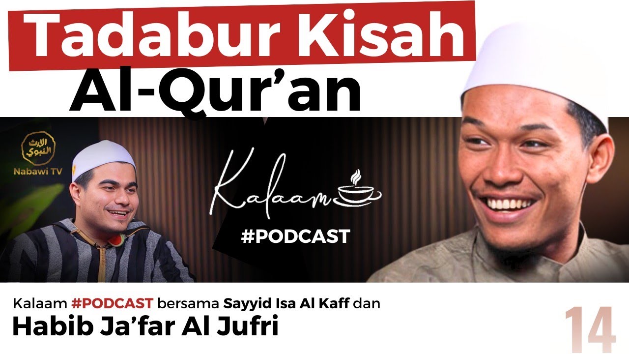 Kalaam Tadabur Kisah Al Qur'an bersama Habib Ja'far Al Jufri & Habib Isa Alkaff | #Podcast Nabawi TV