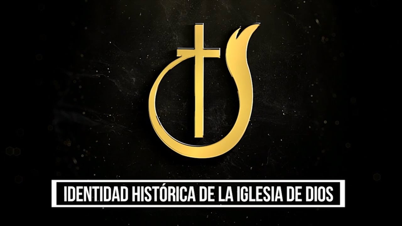 Identidad Histórica de la Iglesia de Dios