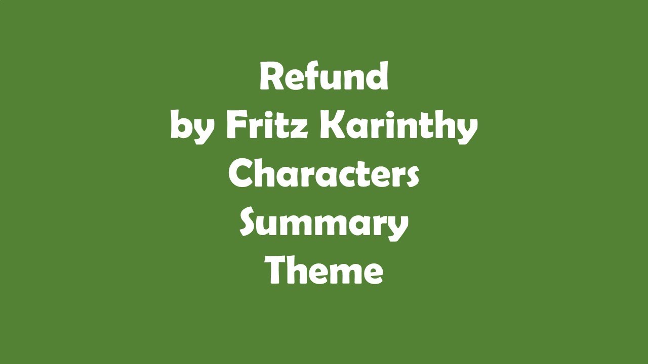 Refund by Fritz Karinthy || Summary and Analysis