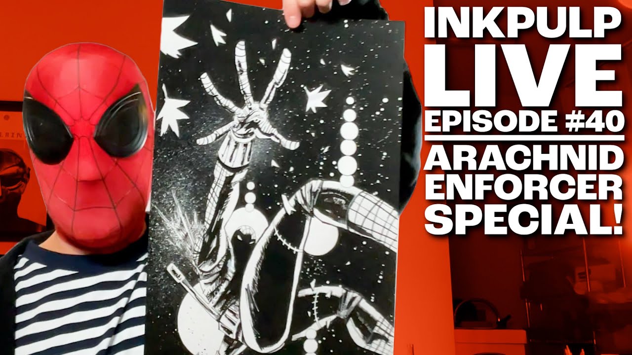 Inkpulp Live #40 | Arachnid Enforcer Special!