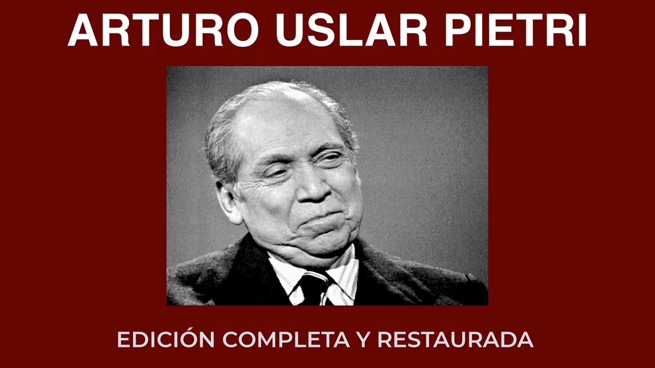 ARTURO USLAR PIETRI A FONDO - EDICIÓN COMPLETA Y RESTAURADA - 12 de octubre de 1977 - 72'