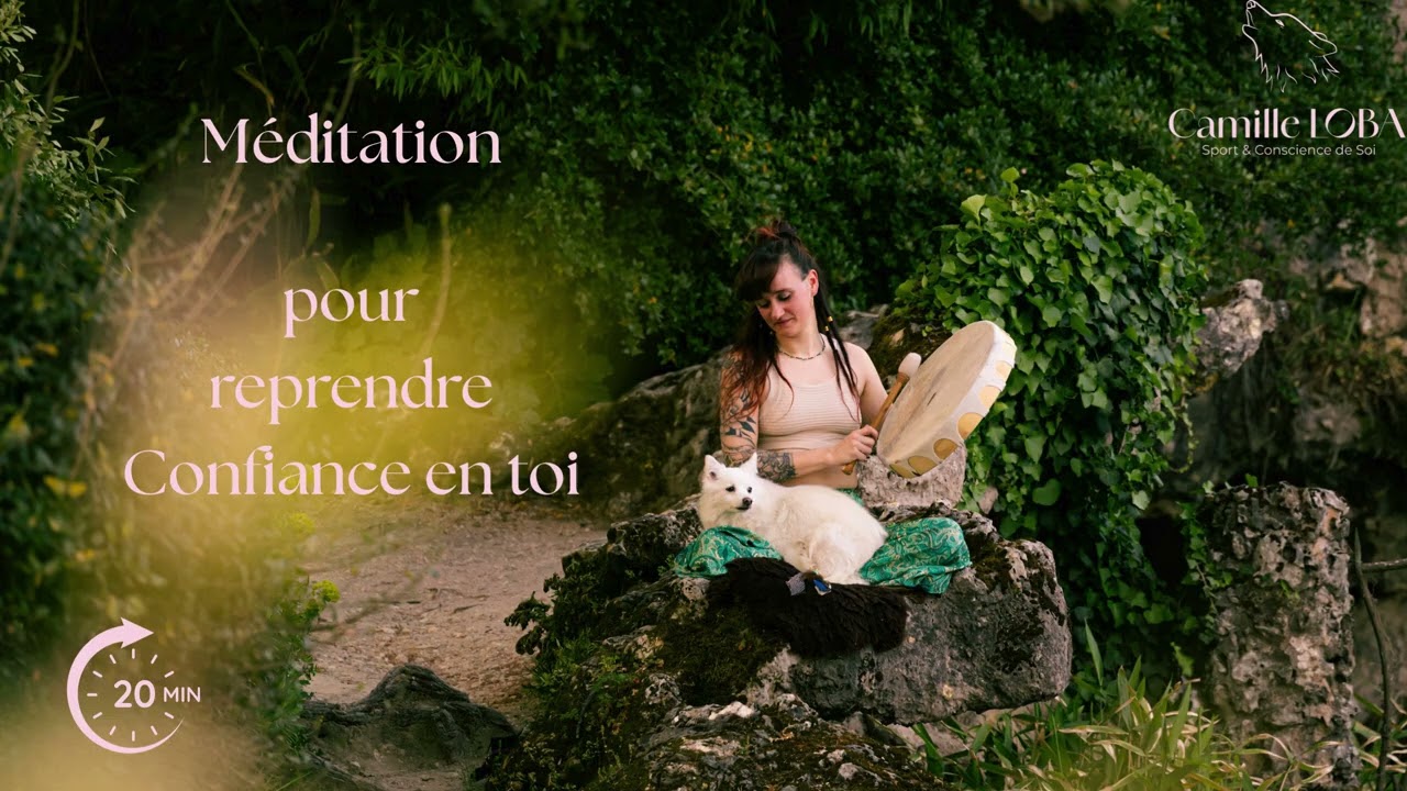 REPRENDRE CONFIANCE EN SOI - 20 MINUTES DE MEDITATION GUIDEE