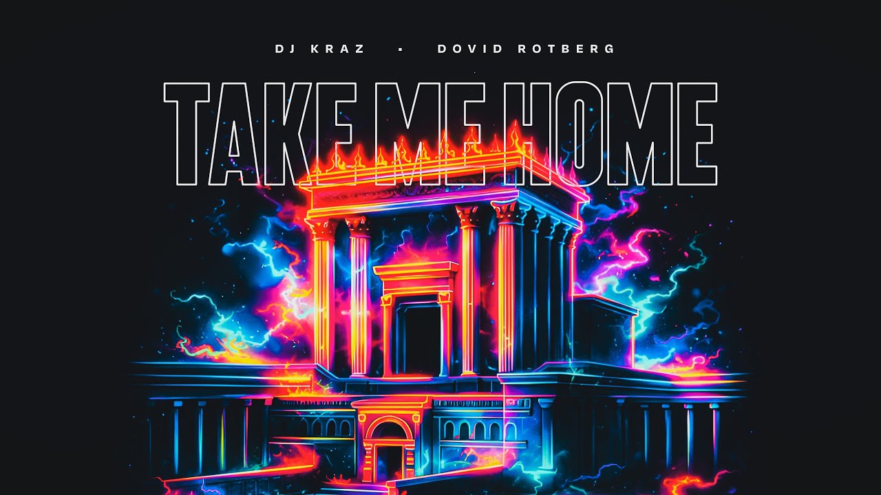 DJ Kraz & Dovid Rotberg - Take Me Home (Official Video)