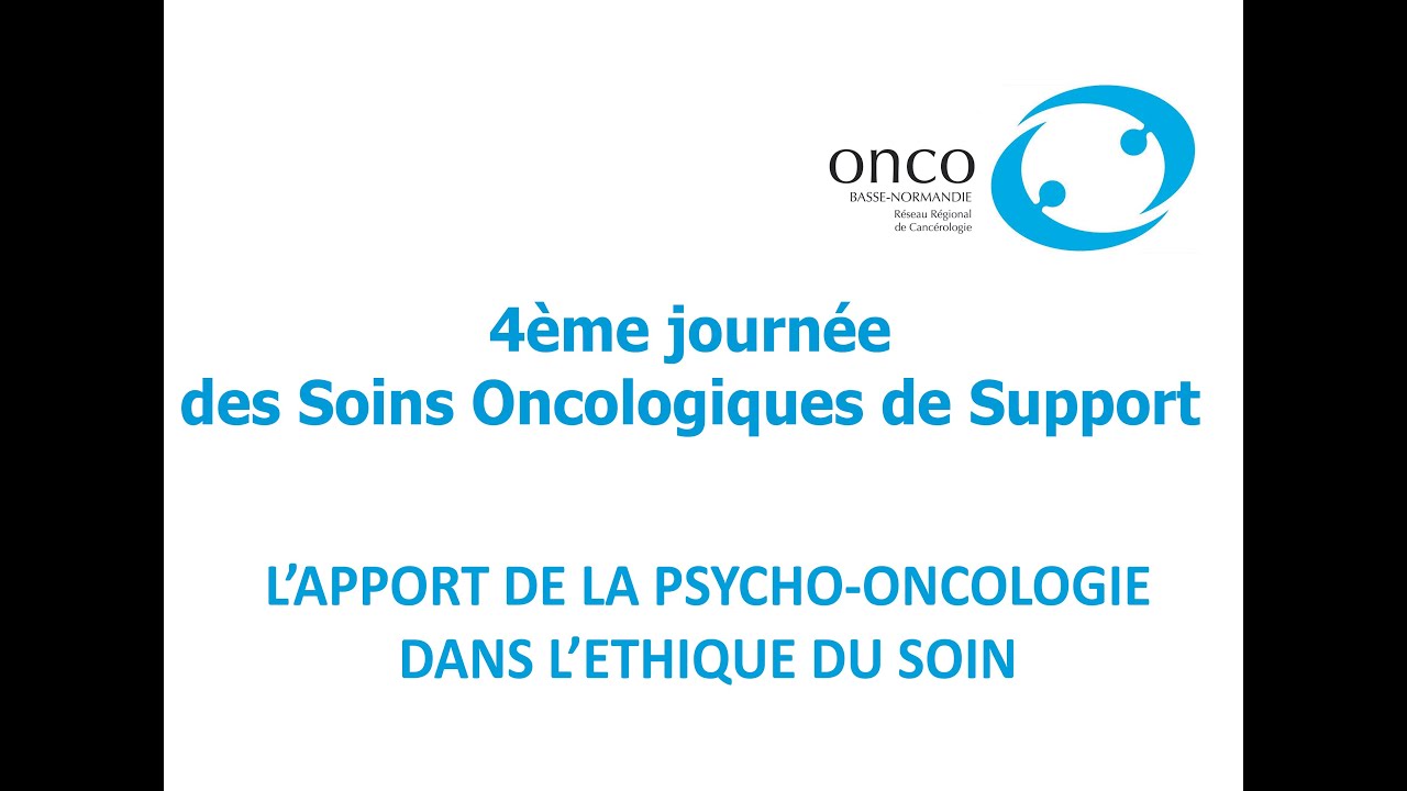L'APPORT DE LA PSYCHO-ONCOLOGIE DANS  L'ETHIQUE DU SOIN