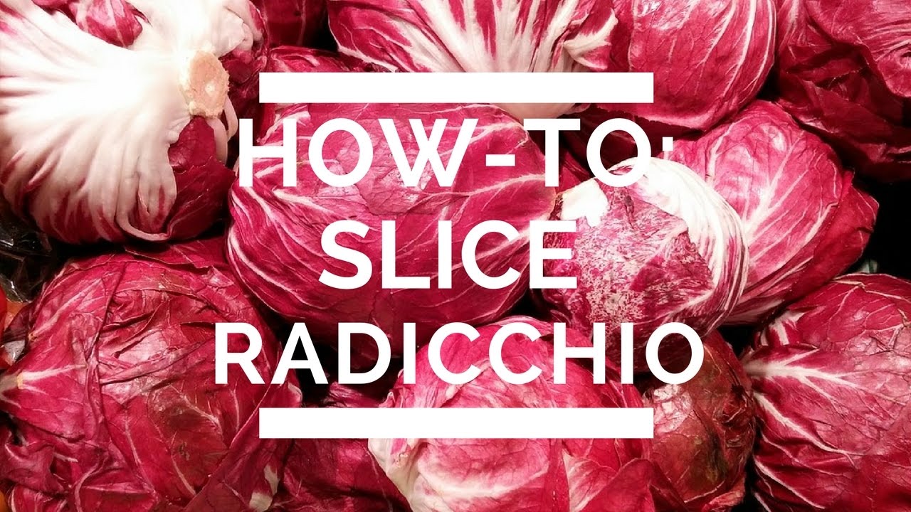 How-To: Slice Radicchio