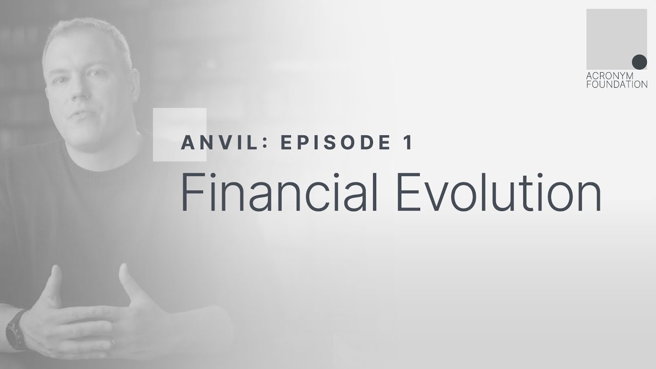 ANVIL (part 1 of 4): Financial Evolution