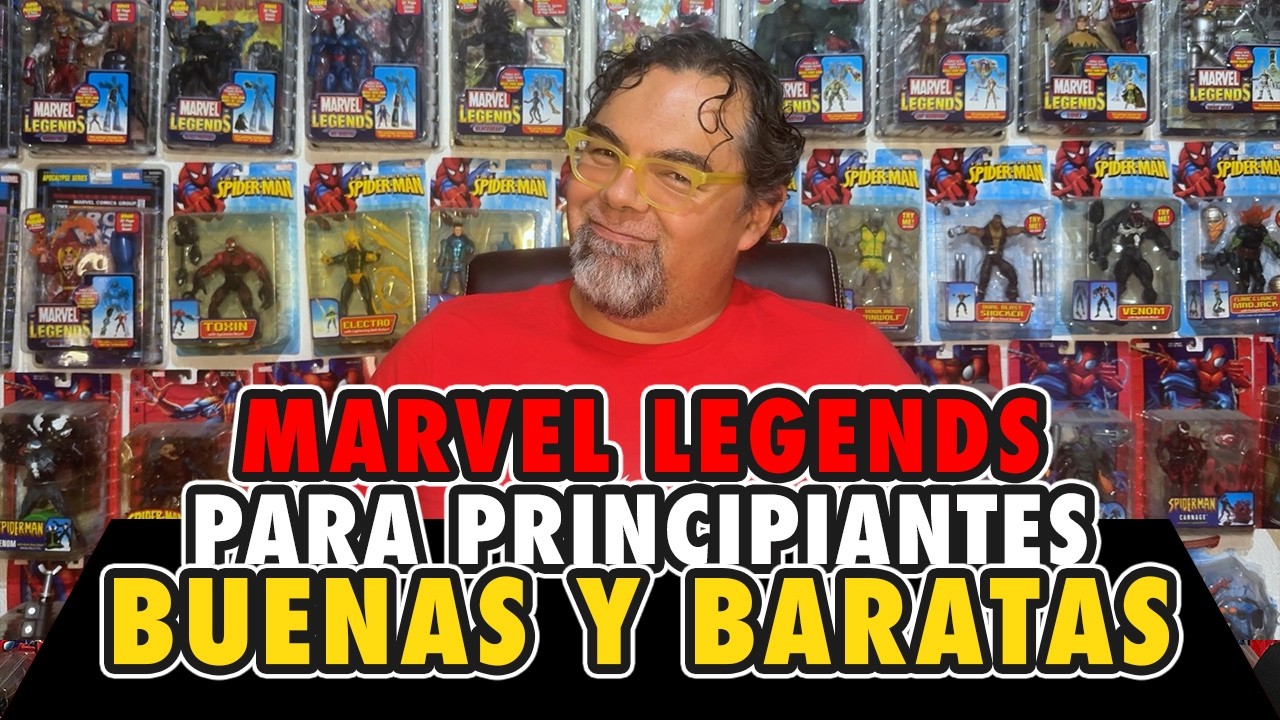 MARVEL LEGENDS PARA PRINCIPIANTES BUNAS Y BARATAS