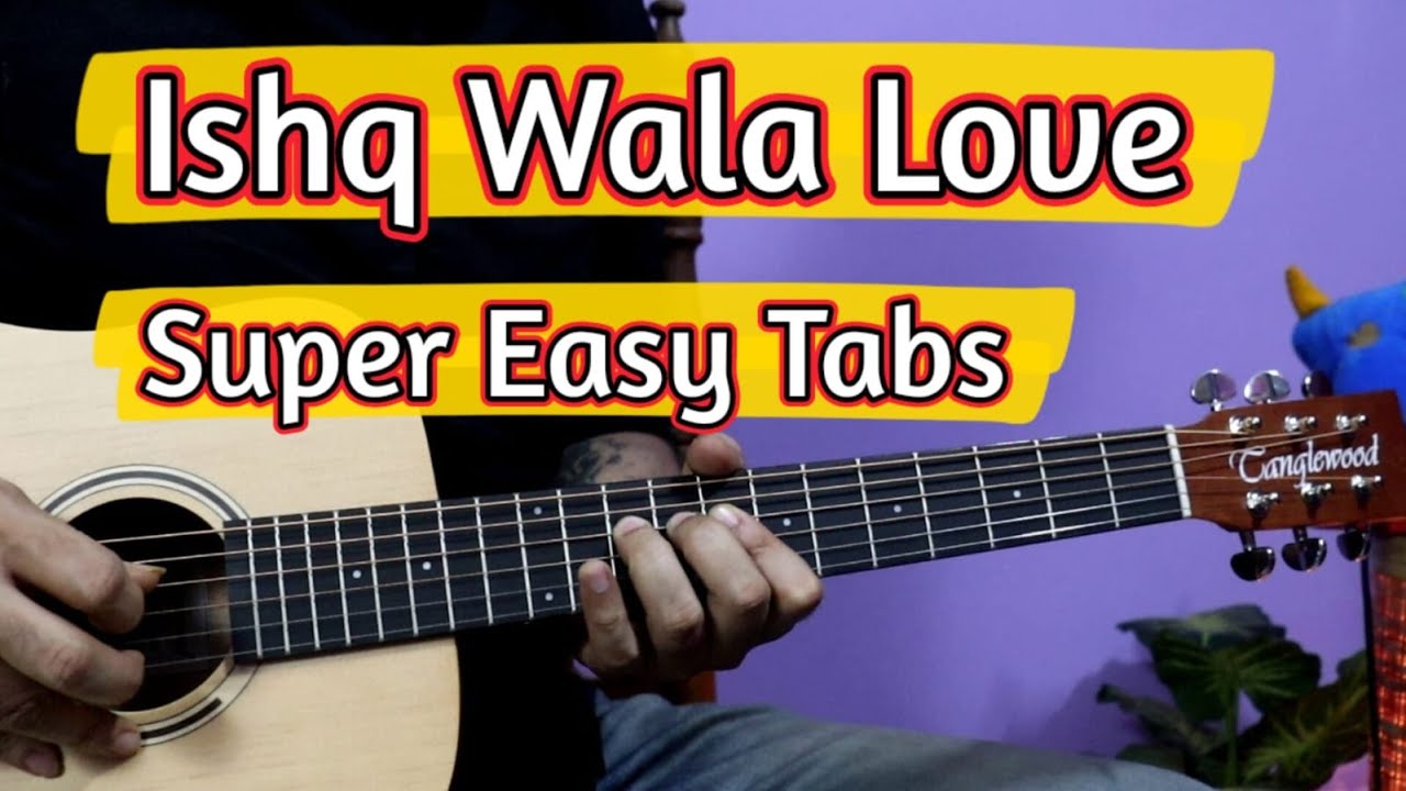 Ishq Wala Love Guitar Tabs Lesson | Most Easy For Beginners
