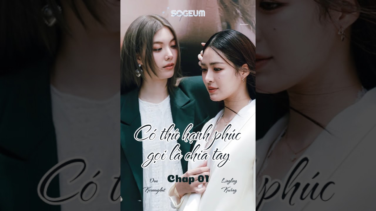 LingOrm Fanfic | C&oacute; thứ hạnh ph&uacute;c gọi l&agrave; chia tay 01