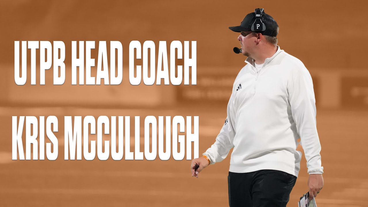 Building A Winning Culture: UTPB Football Head Coach Kris McCullough