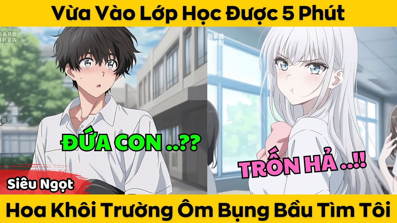 Vừa Vào Lớp Học Được 5 Phút - Hoa Khôi Trường Ôm Bụng Bầu Ép Chịu Trách Nhiệm