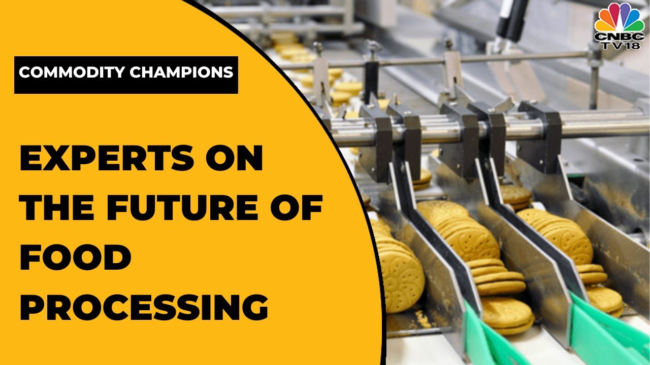 Food Processing Industry In India: Experts Share Their Views On Sector's Future & More | EXCLUSIVE