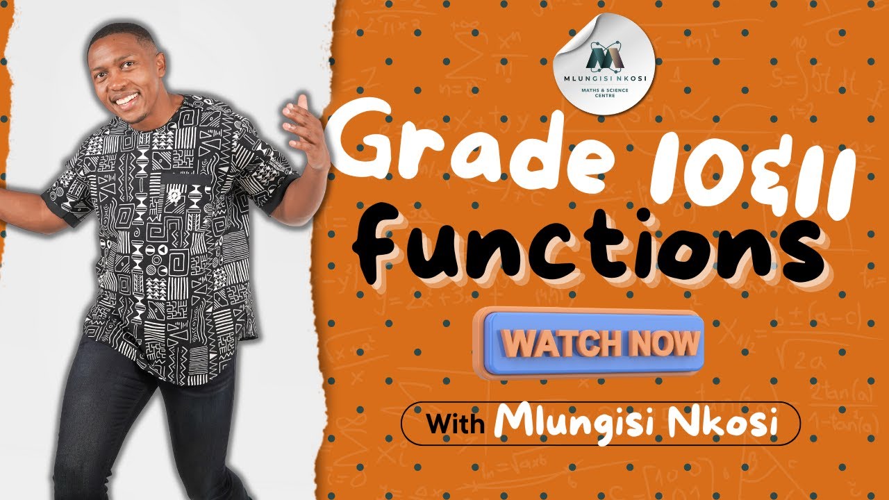 Grade 10 & 11 Functions | Maths Lesson | 2022 | Mlungisi Nkosi